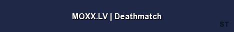 MOXX LV Deathmatch Server Banner