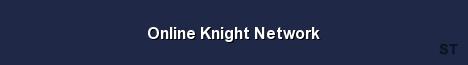 Online Knight Network 