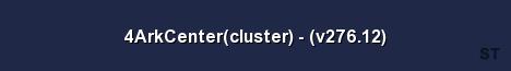4ArkCenter cluster v276 12 