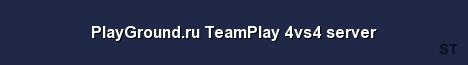 PlayGround ru TeamPlay 4vs4 server Server Banner
