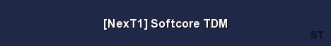 NexT1 Softcore TDM Server Banner