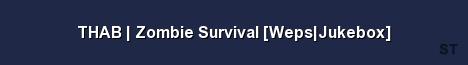 THAB Zombie Survival Weps Jukebox Server Banner