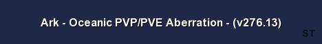 Ark Oceanic PVP PVE Aberration v276 13 