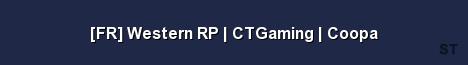 FR Western RP CTGaming Coopa Server Banner