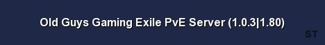 Old Guys Gaming Exile PvE Server 1 0 3 1 80 Server Banner