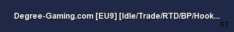 Degree Gaming com EU9 Idle Trade RTD BP Hook FreeItems T Server Banner