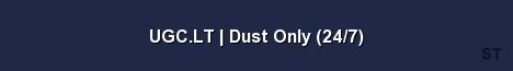 UGC LT Dust Only 24 7 Server Banner