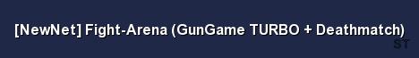 NewNet Fight Arena GunGame TURBO Deathmatch Server Banner