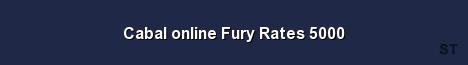 Cabal online Fury Rates 5000 