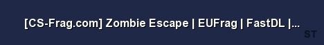 CS Frag com Zombie Escape EUFrag FastDL GameME 