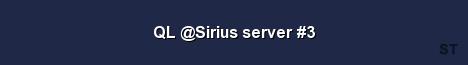 QL Sirius server 3 