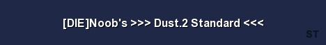 DIE Noob s Dust 2 Standard Server Banner