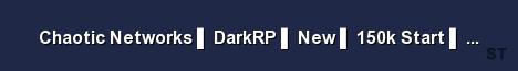 Chaotic Networks DarkRP New 150k Start Bitmi 