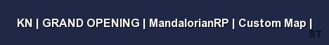 KN GRAND OPENING MandalorianRP Custom Map Server Banner