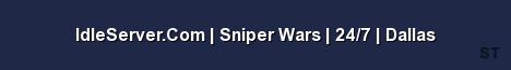 IdleServer Com Sniper Wars 24 7 Dallas Server Banner