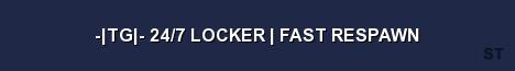 TG 24 7 LOCKER FAST RESPAWN Server Banner