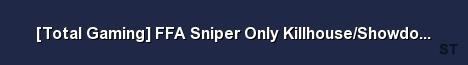 Total Gaming FFA Sniper Only Killhouse Showdown Shipment B Server Banner