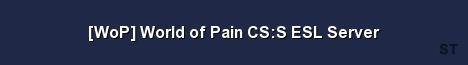 WoP World of Pain CS S ESL Server Server Banner