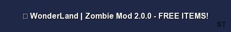 WonderLand Zombie Mod 2 0 0 FREE ITEMS Server Banner