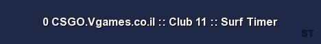0 CSGO Vgames co il Club 11 Surf Timer Server Banner