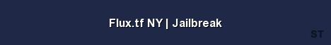 Flux tf NY Jailbreak Server Banner