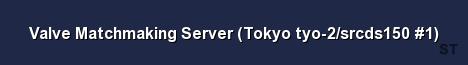 Valve Matchmaking Server Tokyo tyo 2 srcds150 1 