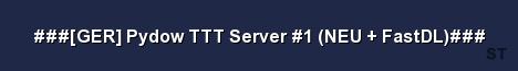 GER Pydow TTT Server 1 NEU FastDL Server Banner