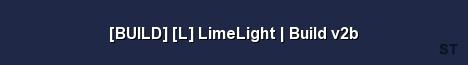 BUILD L LimeLight Build v2b 