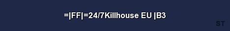 FF 24 7Killhouse EU B3 Server Banner