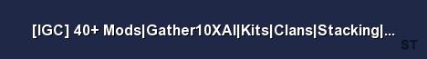 IGC 40 Mods Gather10XAI Kits Clans Stacking TPR Mor Server Banner