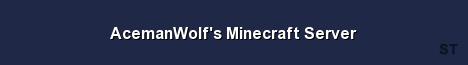 AcemanWolf s Minecraft Server Server Banner