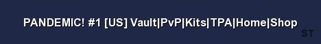 PANDEMIC 1 US Vault PvP Kits TPA Home Shop Server Banner