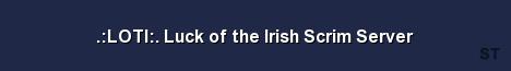 LOTI Luck of the Irish Scrim Server Server Banner