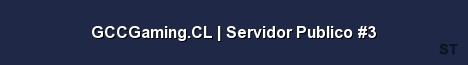 GCCGaming CL Servidor Publico 3 Server Banner