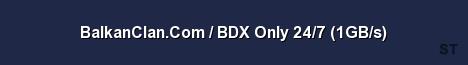 BalkanClan Com BDX Only 24 7 1GB s Server Banner