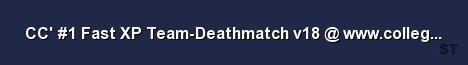 CC 1 Fast XP Team Deathmatch v18 www collegeclan de 