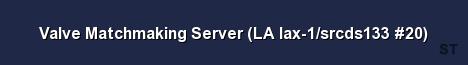 Valve Matchmaking Server LA lax 1 srcds133 20 Server Banner