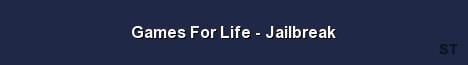 Games For Life Jailbreak Server Banner