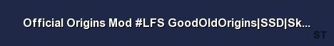 Official Origins Mod LFS GoodOldOrigins SSD Skillssystem di Server Banner