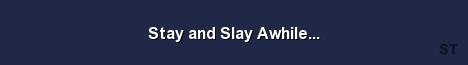 Stay and Slay Awhile Server Banner