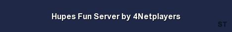 Hupes Fun Server by 4Netplayers 