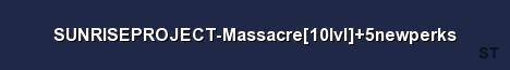 SUNRISEPROJECT Massacre 10lvl 5newperks Server Banner