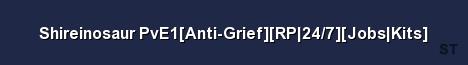 Shireinosaur PvE1 Anti Grief RP 24 7 Jobs Kits Server Banner