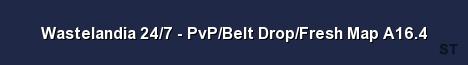 Wastelandia 24 7 PvP Belt Drop Fresh Map A16 4 Server Banner