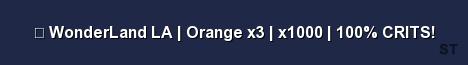 WonderLand LA Orange x3 x1000 100 CRITS 