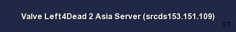 Valve Left4Dead 2 Asia Server srcds153 151 109 Server Banner