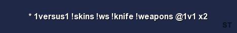 1versus1 skins ws knife weapons 1v1 x2 Server Banner