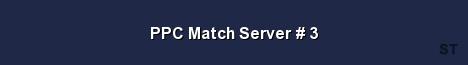 PPC Match Server 3 