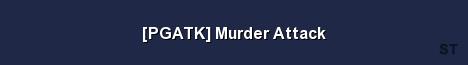 PGATK Murder Attack Server Banner