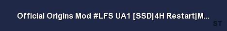 Official Origins Mod LFS UA1 SSD 4H Restart Mission 20 min Server Banner